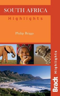 Philip Briggs - South Africa Highlights (Bradt Highlights South Africa) - 9781841623689 - V9781841623689