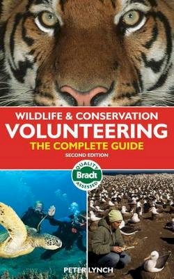 Peter Lynch - Wildlife & Conservation Volunteering, 2nd: The Complete Guide (Bradt Travel Guide) - 9781841623832 - V9781841623832