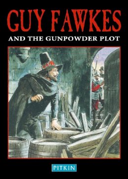 Peter Brimacombe - Guy Fawkes and The Gunpowder Plot - 9781841651613 - V9781841651613 Peter Brimacombe - Guy Fawkes and The Gunpowder Plot - 9781841651613 - V9781841651613