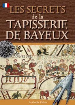 Brian Williams - Bayeux Tapestry Secrets (Pitkin Guides) - 9781841652405 - V9781841652405