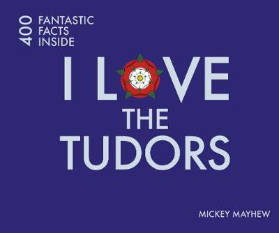 Mickey Mayhew - I Love the Tudors - 9781841656977 - V9781841656977