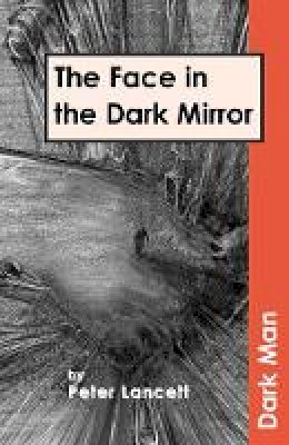 Peter Lancett - The Face in the Dark Mirror - 9781841674117 - V9781841674117