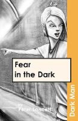 Peter Lancett - Fear in the Dark - 9781841674124 - V9781841674124
