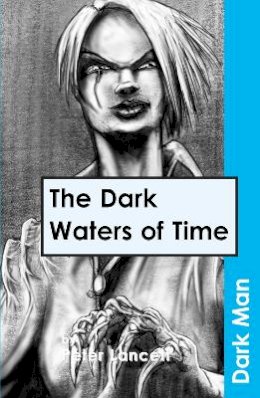 Lancett Peter - The Dark Waters of Time - 9781841674131 - V9781841674131