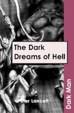 Peter Lancett - The Dark Dreams of Hell - 9781841674186 - V9781841674186