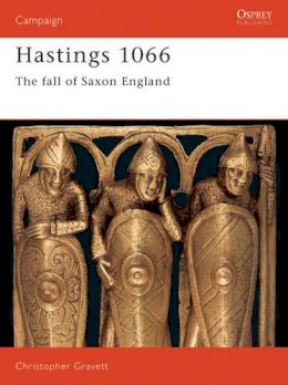 Dk - Hastings 1066: The Fall of Saxon England - 9781841761336 - V9781841761336