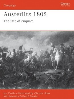 Ian Castle - Austerlitz 1805: The fate of empires - 9781841761367 - V9781841761367