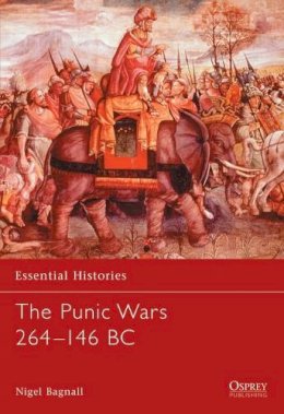 Nigel Bagnall - The Punic Wars 264–146 BC - 9781841763552 - V9781841763552