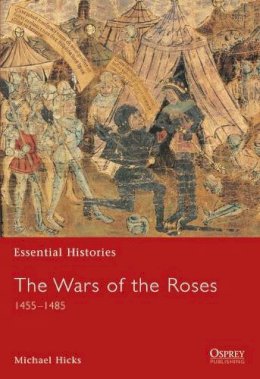 Michael Hicks - The Wars of the Roses: 1455–1485 - 9781841764917 - V9781841764917
