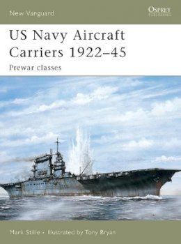 Mark Stille - US Navy Aircraft Carriers 1922–45: Prewar classes - 9781841768908 - V9781841768908