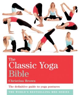 Christina Brown - The Classic Yoga Bible: Godsfield Bibles - 9781841813684 - V9781841813684