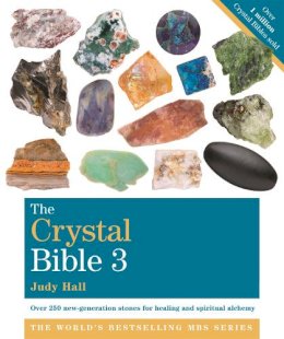 Judy Hall - The Crystal Bible, Volume 3: Godsfield Bibles - 9781841814247 - V9781841814247 Judy Hall - The Crystal Bible, Volume 3: Godsfield Bibles - 9781841814247 - V9781841814247