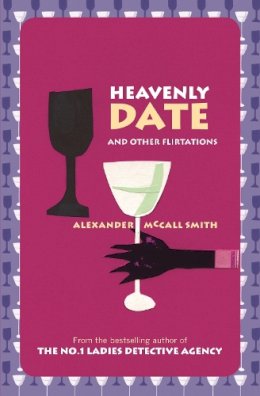 Alexander Mccall Smith - Heavenly Date and Other Flirtations - 9781841954271 - V9781841954271