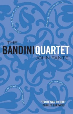John Fante - The Bandini Quartet: Wait Until Spring, Bandini: The Road to Los Angeles: Ask the Dust: Dreams from Bunker Hill - 9781841954974 - V9781841954974 John Fante - The Bandini Quartet: Wait Until Spring, Bandini: The Road to Los Angeles: Ask the Dust: Dreams from Bunker Hill - 9781841954974 - V9781841954974