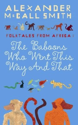 Alexander Mccall Smith - The Baboons Who Went This Way And That: Folktales From Africa - 9781841957722 - V9781841957722