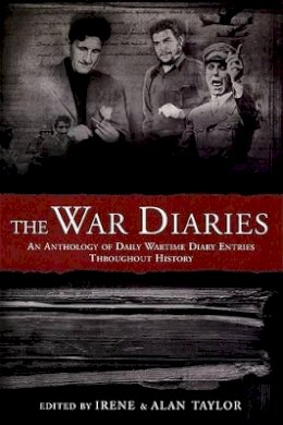 Alan Taylor (Ed.) - The War Diaries: An Anthology of Daily Wartime Diary Entries Throughout History - 9781841958262 - KTG0008657