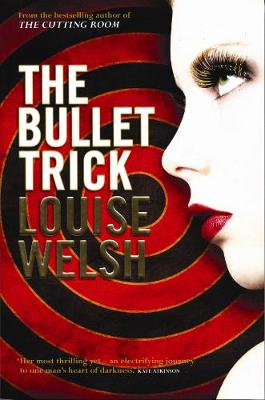 Louise Welsh - Bullet Trick - 9781841958903 - KAK0011270