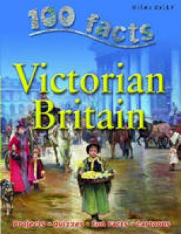 Fiona Macdonald - Victorian Britain (100 Facts) - 9781842369845 - V9781842369845