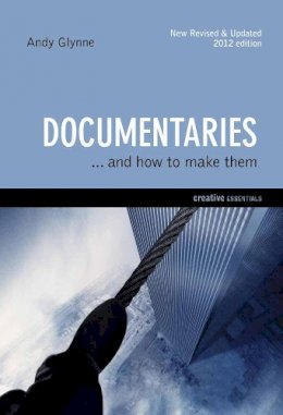 Andy Glynne - Documentaries: . . . and How to Make Them - 9781842433652 - V9781842433652