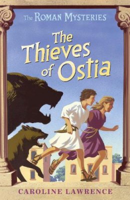 Caroline Lawrence - The Roman Mysteries: The Thieves of Ostia: Book 1 - 9781842550205 - V9781842550205