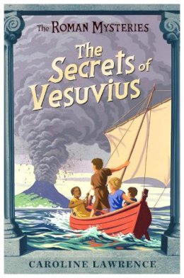 Caroline Lawrence - The Roman Mysteries: The Secrets of Vesuvius: Book 2 - 9781842550212 - V9781842550212