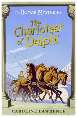 Caroline Lawrence - The Charioteer of Delphi (The Roman Mysteries) - 9781842555446 - V9781842555446