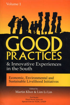 Martin Khor - Good Practices and Innovative Experiences in the South (Volume 1): Economic, Environmental and Sustainable Livelihood Initiatives - 9781842771297 - KLJ0006552