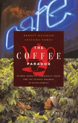 Benoit Daviron - The Coffee Paradox. Global Markets, Commodity Trade and the Elusive Promise of Development.  - 9781842774564 - V9781842774564