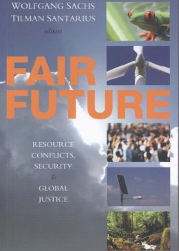 Wolfgang Sachs - Fair Future: Resource Conflicts, Security, and Global Justice - 9781842777299 - KCW0012580
