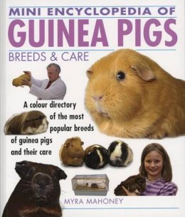 Myra Mahoney - Mini Encyclopedia of Guinea Pigs Breeds and Care - 9781842862261 - V9781842862261