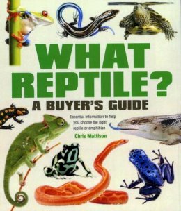 Chris Mattison - What Reptile? A Buyer's Guide - 9781842862407 - V9781842862407