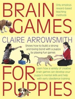 Claire Arrowsmith - Brain Games for Puppies - 9781842862483 - V9781842862483