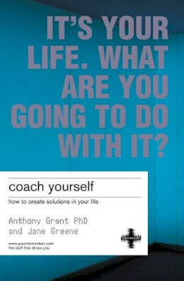 Anthony Grant - Coach Yourself: Make Real Changes In Your Life (Its Your Life.) - 9781843040293 - V9781843040293