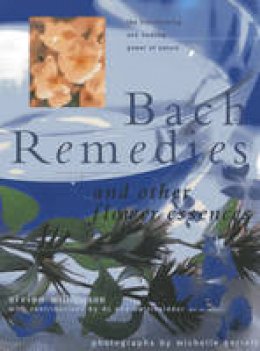 Vivien Williamson - Bach Remedies And Other Flower Essences: Essential Insights Into Healing And Transformation - 9781843094418 - V9781843094418
