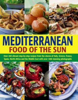 Jacqueline Clarke - Mediterranean Food of the Sun: Over 400 Vibrant Step-By-Step Recipes From The Shores Of Italy, Greece, France, Spain, North Africa And The Middle East With Over 1400 Stunning Photographs - 9781843096962 - V9781843096962
