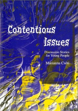 Marianna Csoti - Contentious Issues: Discussion Stories for Young People - 9781843100331 - V9781843100331