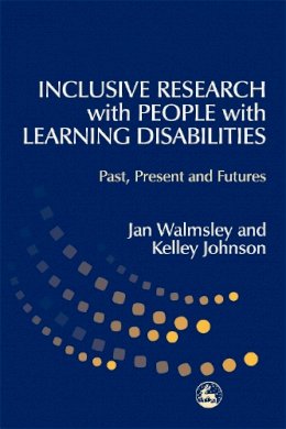Jan Walmsley - Inclusive Research with People with Learning Disabilities: Past, Present and Futures - 9781843100614 - V9781843100614