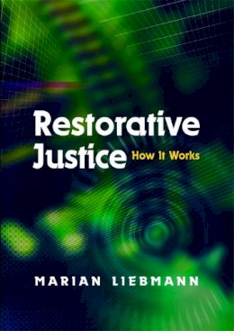 Marian Liebmann - Restorative Justice: How It Works - 9781843100744 - V9781843100744