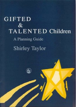 Shirley Taylor - Gifted and Talented Children: A Planning Guide - 9781843100867 - V9781843100867