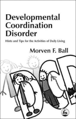 Morven Ball - Developmental Coordination Dis - 9781843100904 - V9781843100904