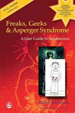 Luke Jackson - Freaks, Geeks & Asperger Syndrome: A User Guide to Adolescence - 9781843100980 - V9781843100980