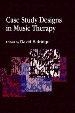  - Case Study Designs in Music Therapy - 9781843101406 - V9781843101406