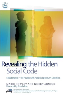 Marie Howley - Revealing the Hidden Social Code: Social Stories (TM) for People with Autistic Spectrum Disorders - 9781843102229 - V9781843102229