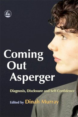 Dinah (Ed) Murray - Coming Out Asperger: Diagnosis, Disclosure And Self-confidence - 9781843102403 - V9781843102403