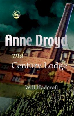 William Hadcroft - Anne Droyd And Century Lodge - 9781843102823 - KKD0002909