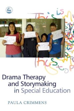 Paula Crimmens - Drama Therapy and Storymaking in Special Education - 9781843102915 - V9781843102915