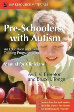 Avril Brereton - Pre-Schoolers with Autism: An Education and Skills Training Programme for Parents - Manual for Clinicians - 9781843103417 - V9781843103417