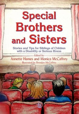 Hames - Special Brothers and Sisters: Stories and Tips for Siblings of Children with Special Needs, Disability or Serious Illness - 9781843103837 - V9781843103837