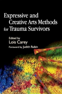 Lois Carey - Expressive And Creative Arts Methods for Trauma Survivors - 9781843103868 - V9781843103868