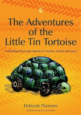 Deborah M Plummer - The Adventures of the Little Tin Tortoise: A Self-Esteem Story with Activities for Teachers, Parents and Carers - 9781843104063 - V9781843104063